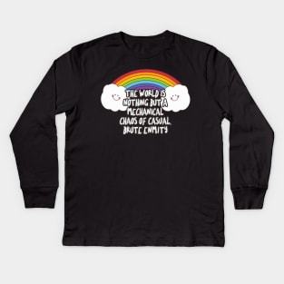 the world is nothing but a mechanical chaos of casual, brute enmity - Funny Nihilist Rainbow Statement Design Kids Long Sleeve T-Shirt